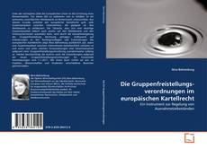 Copertina di Die Gruppenfreistellungs-verordnungen im europäischen Kartellrecht