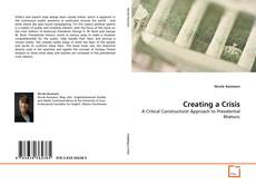 Bookcover of Creating a Crisis
