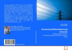 Bookcover of Strommarktliberalisierung Schweiz