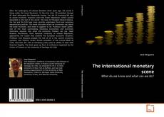 Bookcover of The international monetary scene