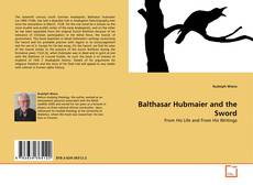 Copertina di Balthasar Hubmaier and the Sword