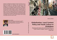 Copertina di Globalisation, Local Content Policy and Youth Culture in Zimbabwe