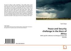 Couverture de Peace and Security challenge In the Horn of Africa