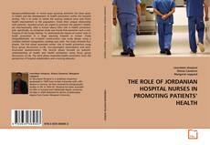 THE ROLE OF JORDANIAN HOSPITAL NURSES IN PROMOTING PATIENTS' HEALTH kitap kapağı