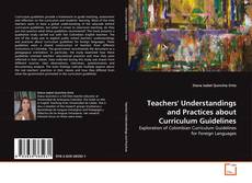 Couverture de Teachers' Understandings and Practices about Curriculum Guidelines