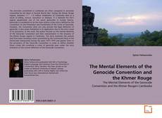 Copertina di The Mental Elements of the Genocide Convention and the Khmer Rouge