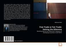 Capa do livro de Free Trade or Fair Trade: Solving the Dilemma 