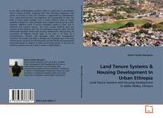 Copertina di Land Tenure Systems & Housing Development In Urban Ethiopia