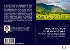 MALAYAN GAUR AND CATTLE ARE RELATIVES? kitap kapağı