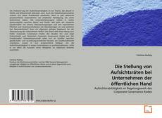 Die Stellung von Aufsichtsräten bei Unternehmen der öffentlichen Hand kitap kapağı