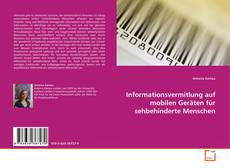 Copertina di Informationsvermitlung auf mobilen Geräten für sehbehinderte Menschen