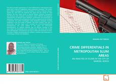 Copertina di CRIME DIFFERENTIALS IN METROPOLITAN SLUM AREAS
