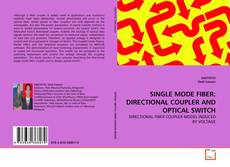 Copertina di SINGLE MODE FIBER: DIRECTIONAL COUPLER AND OPTICAL SWITCH