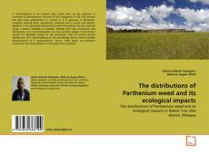Couverture de The distributions of Parthenium weed  and its  ecological impacts