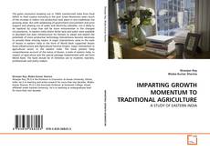 Обложка IMPARTING GROWTH MOMENTUM TO TRADITIONAL AGRICULTURE