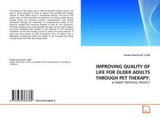 Capa do livro de IMPROVING QUALITY OF LIFE FOR OLDER ADULTS THROUGH PET THERAPY: 