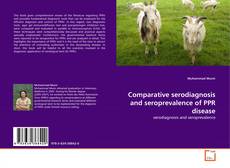 Bookcover of Comparative serodiagnosis and seroprevalence of PPR disease