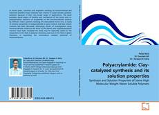 Polyacrylamide: Clay-catalyzed synthesis and its solution properties的封面