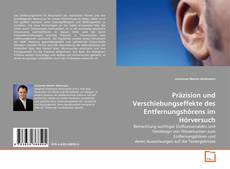 Bookcover of Präzision und Verschiebungseffekte des Entfernungshörens im Hörversuch