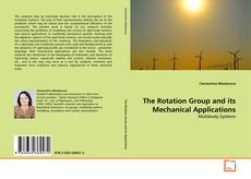 Bookcover of The Rotation Group and its Mechanical Applications