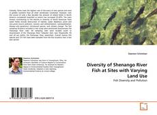 Bookcover of Diversity of Shenango River Fish at Sites with Varying Land Use