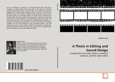 Bookcover of A Thesis in Editing and Sound Design