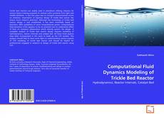 Copertina di Computational Fluid Dynamics Modeling of Trickle Bed Reactor