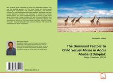 Borítókép a  The Dominant Factors to Child Sexual Abuse in Addis Ababa (Ethiopia): - hoz