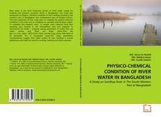 Bookcover of PHYSICO-CHEMICAL CONDITION OF RIVER WATER IN BANGLADESH