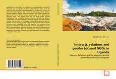 Copertina di Interests, relations and gender focused NGOs in Uganda