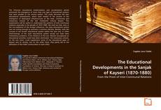 Copertina di The Educational Developments in the Sanjak of Kayseri (1870-1880)