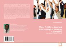 Bookcover of Major Problems Learners Face in English Speaking Classrooms