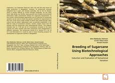 Bookcover of Breeding of Sugarcane Using Biotechnological Approaches