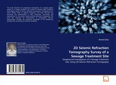 2D Seismic Refraction Tomography Survey of a Sewage Treatment Site的封面