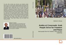 Copertina di Arabia at Crossroads: Arab People Strive for Freedom and Peace