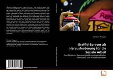 Copertina di Graffiti-Sprayer als Herausforderung für die Soziale Arbeit