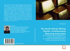 Bookcover of The South African Mining Charter: A Performance Meauring Instrument