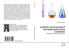 Synthesis and Screening of Anti-Hypertension Drug Candidates的封面