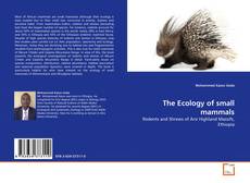 Bookcover of The Ecology of small mammals