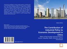 Обложка The Contribution of Industrial Policy to Economic Development in China