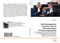 Copertina di Cash Management Practices: Case of Meti and Awaro Primary Cooperatives