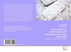 Pharmaceutical Determination of Gemifloxacin by Using HPLC-DAD的封面