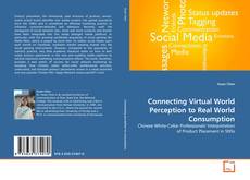 Bookcover of Connecting Virtual World Perception to Real World Consumption
