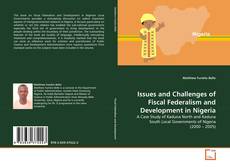 Bookcover of Issues and Challenges of Fiscal Federalism and Development in Nigeria
