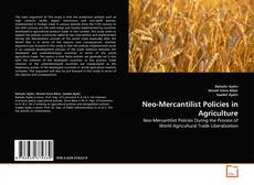 Couverture de Neo-Mercantilist Policies in Agriculture