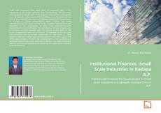 Copertina di Institutional Finances -Small Scale Industries in Kadapa A.P.