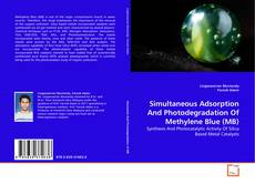 Simultaneous Adsorption And Photodegradation Of Methylene Blue (MB)的封面