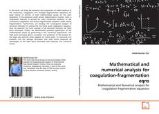 Mathematical and numerical analysis for coagulation-fragmentation eqns的封面