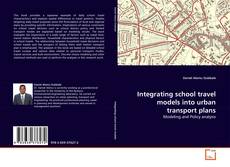 Copertina di Integrating school travel models into urban transport plans