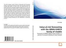 Copertina di Value-at-risk forecasting with the ARMA-GARCH family of models